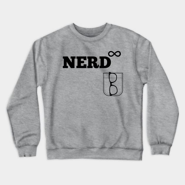 Nerd to the Infinite Power Nerdy Crewneck Sweatshirt by Mind Your Tee